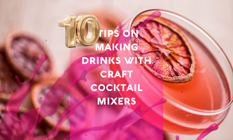 10 Tips on Making Drinks With Craft Cocktail Mixers